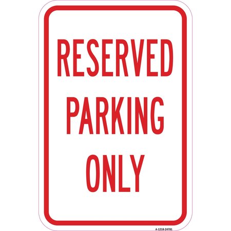 SIGNMISSION Reserved Parking Only, Heavy-Gauge Aluminum Rust Proof Parking Sign, 12" x 18", A-1218-24781 A-1218-24781